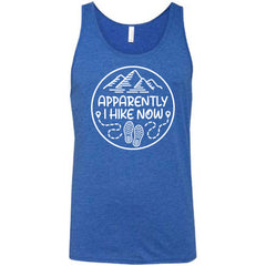 Apparently I Hike Now Shirt Unisex
