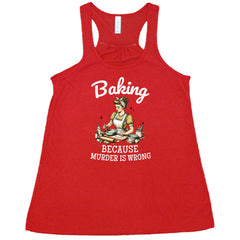 Baking Because Murder Is Wrong Shirt