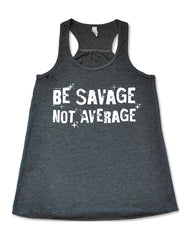 Be Savage Not Average Shirt