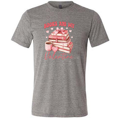 Books Are My Valentine Shirt Unisex