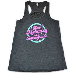 But Mercury Is In Retrograde Shirt