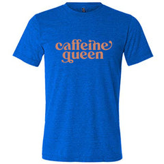 Caffeine Queen Shirt Unisex