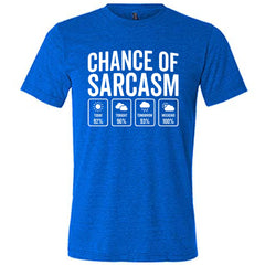 Chance of Sarcasm Shirt Unisex
