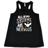 All Of My Systems Are Nervous Shirt