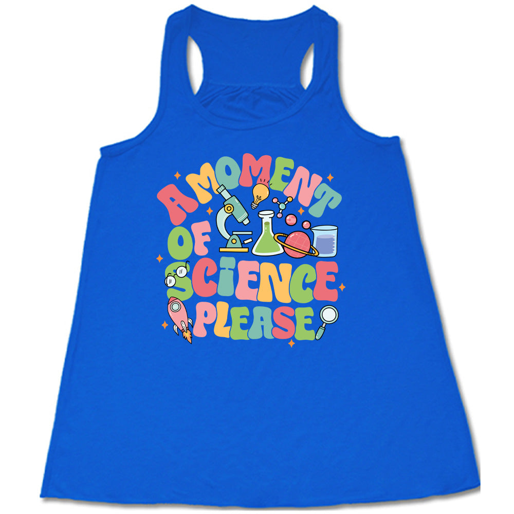 A Moment of Science Please Shirt