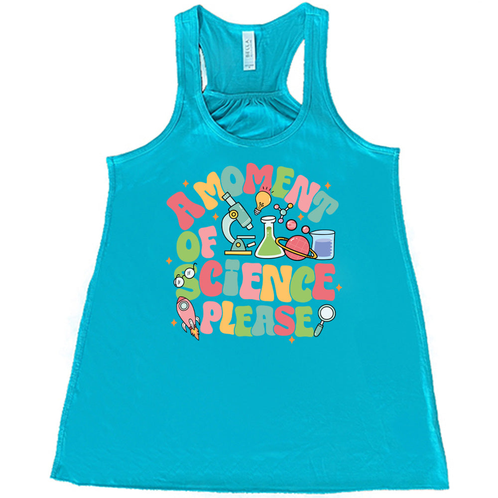 A Moment of Science Please Shirt