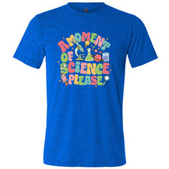 A Moment of Science Please Shirt Unisex