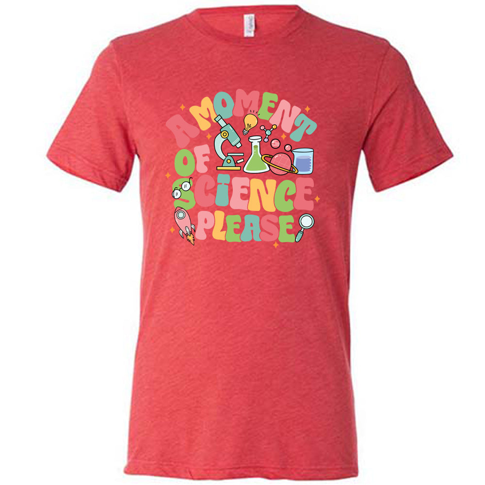 A Moment of Science Please Shirt Unisex
