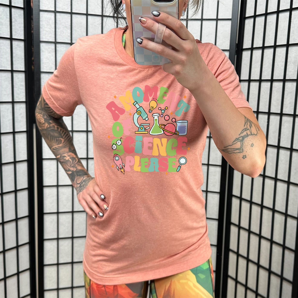 A Moment of Science Please Shirt Unisex