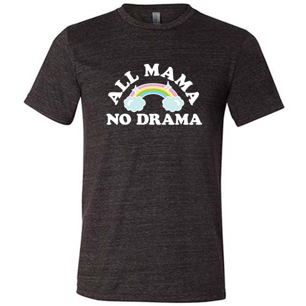 All Mama No Drama Shirt Unisex