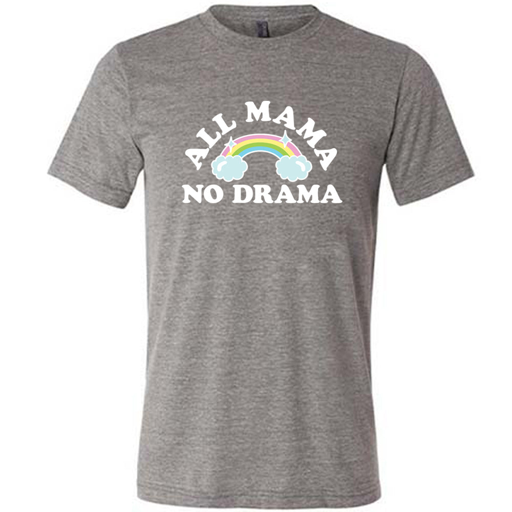 All Mama No Drama Shirt Unisex