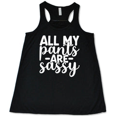 All My Pants Are Sassy Shirt