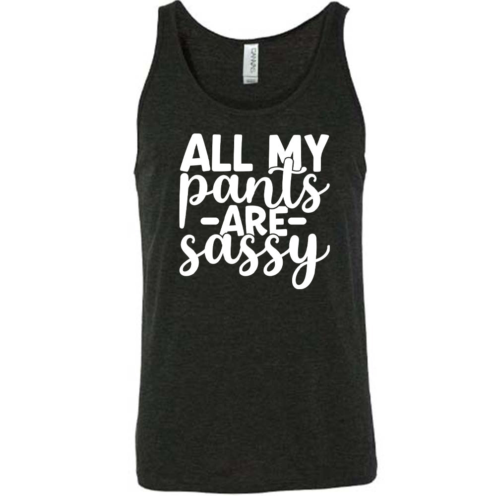 All My Pants Are Sassy Shirt Unisex