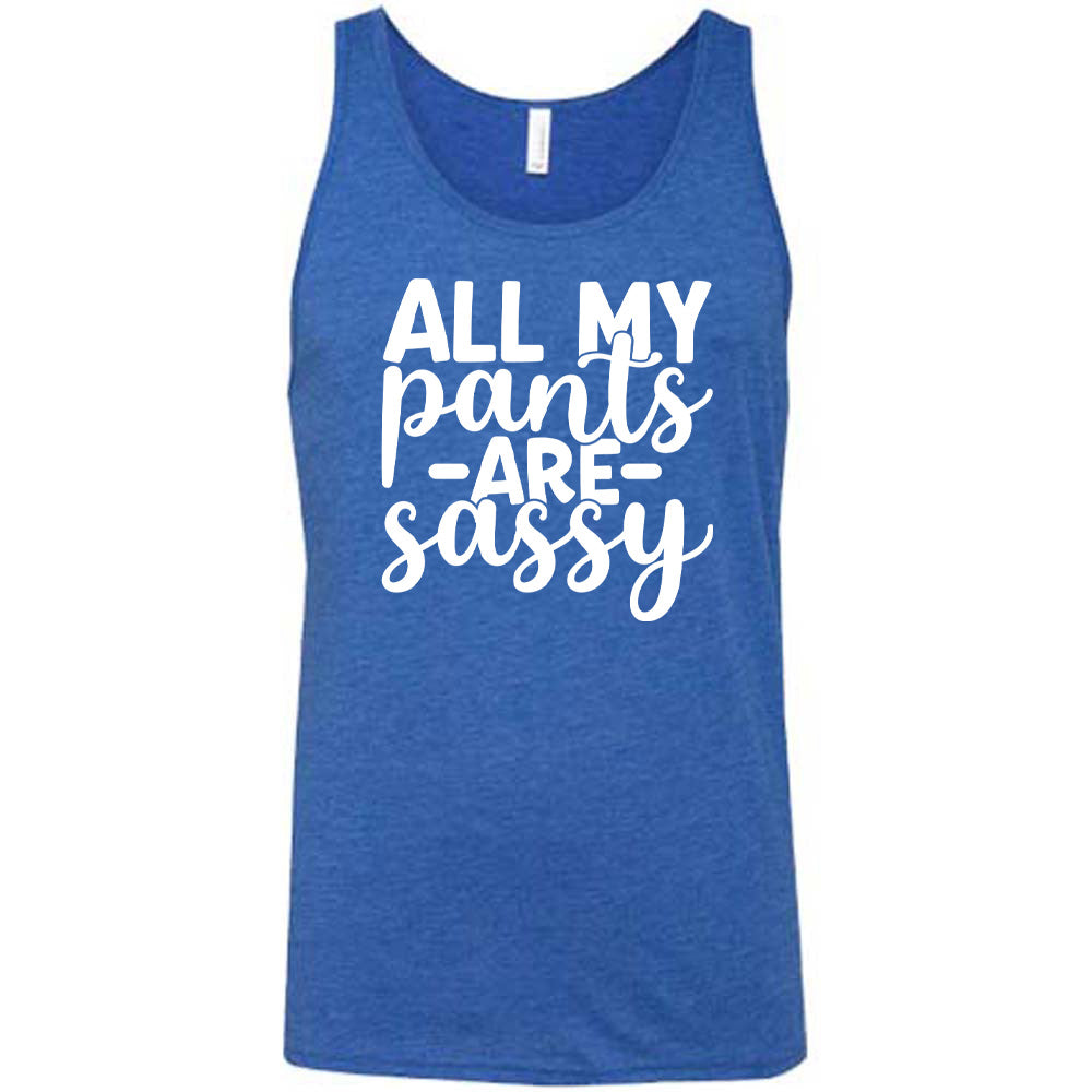 All My Pants Are Sassy Shirt Unisex