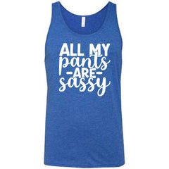 All My Pants Are Sassy Shirt Unisex