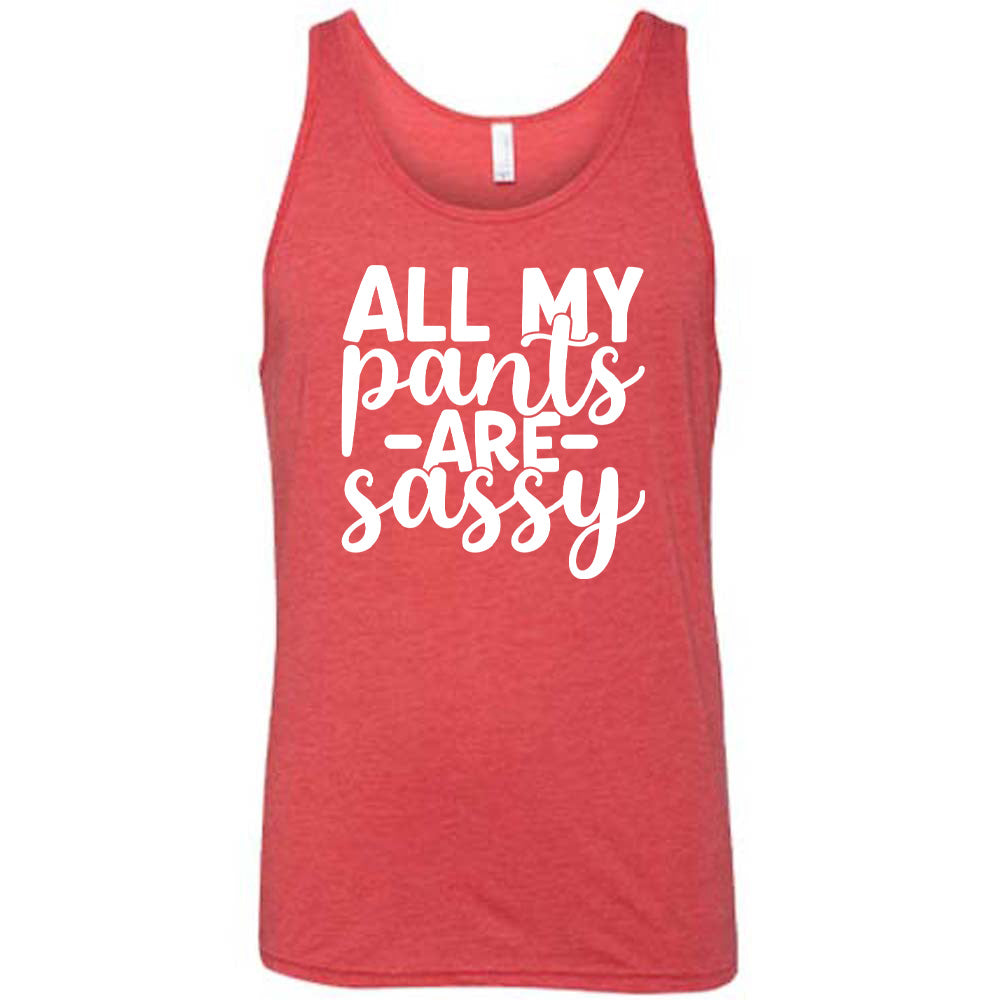 All My Pants Are Sassy Shirt Unisex