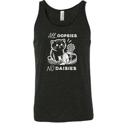 All Oopsies, No Daisies Shirt Unisex
