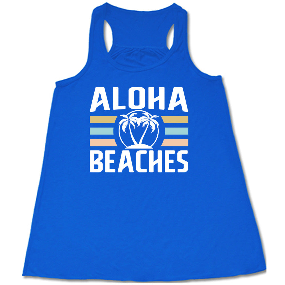 Aloha Beaches Shirt