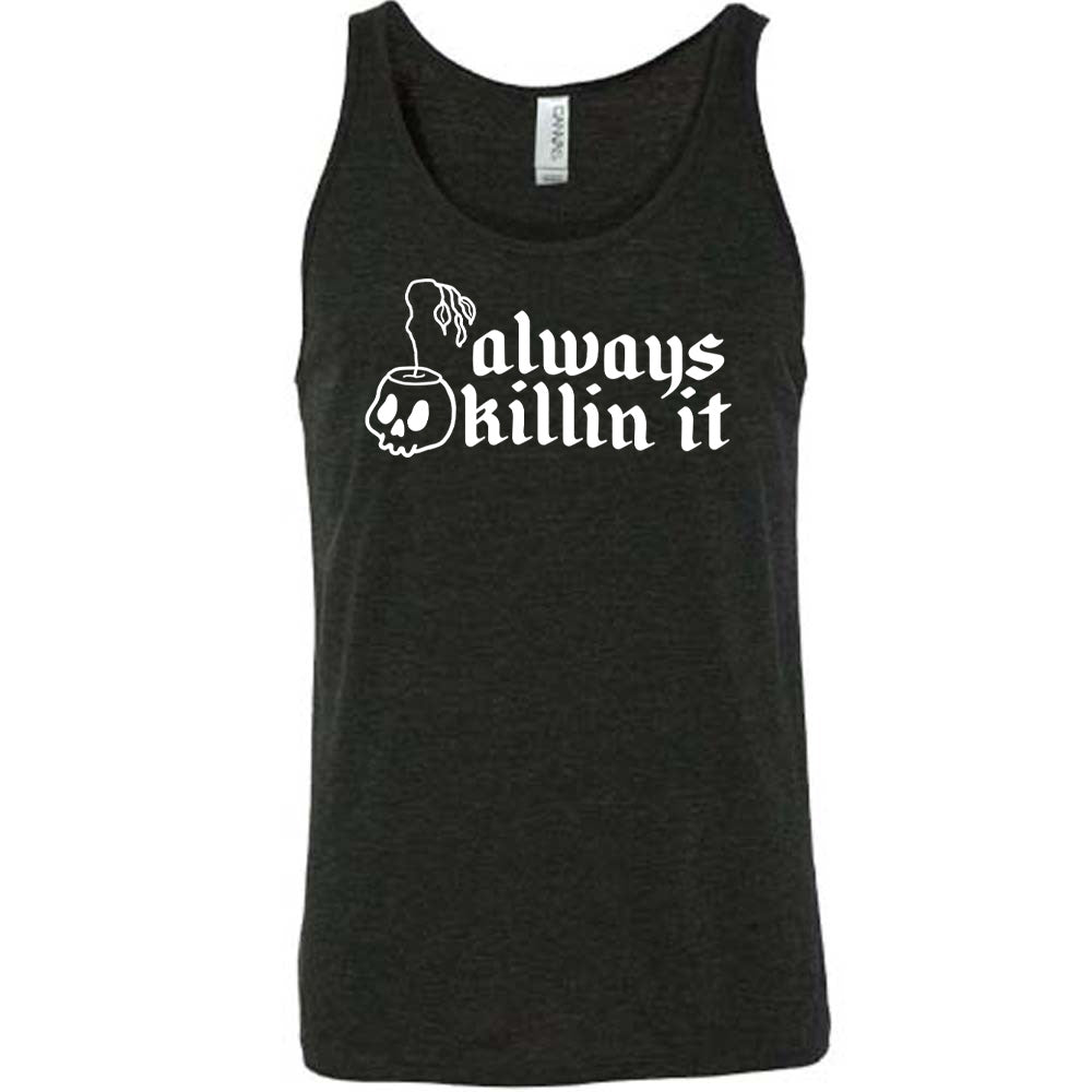Always Killin It Shirt Unisex
