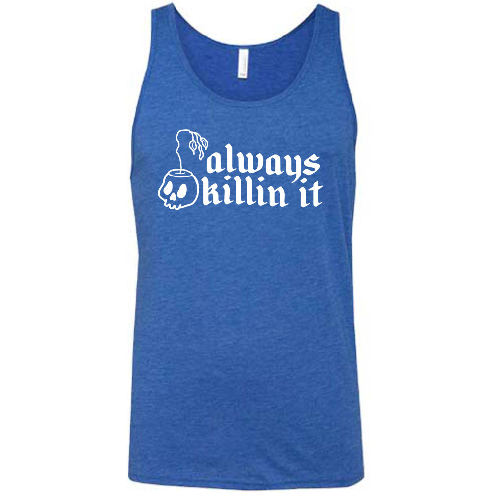 Always Killin It Shirt Unisex