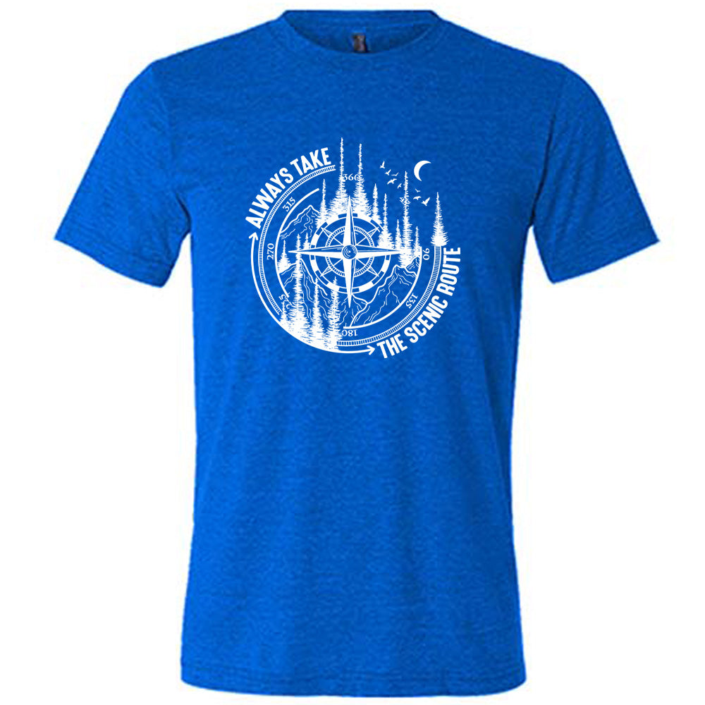 Always Take The Scenic Route Shirt Unisex