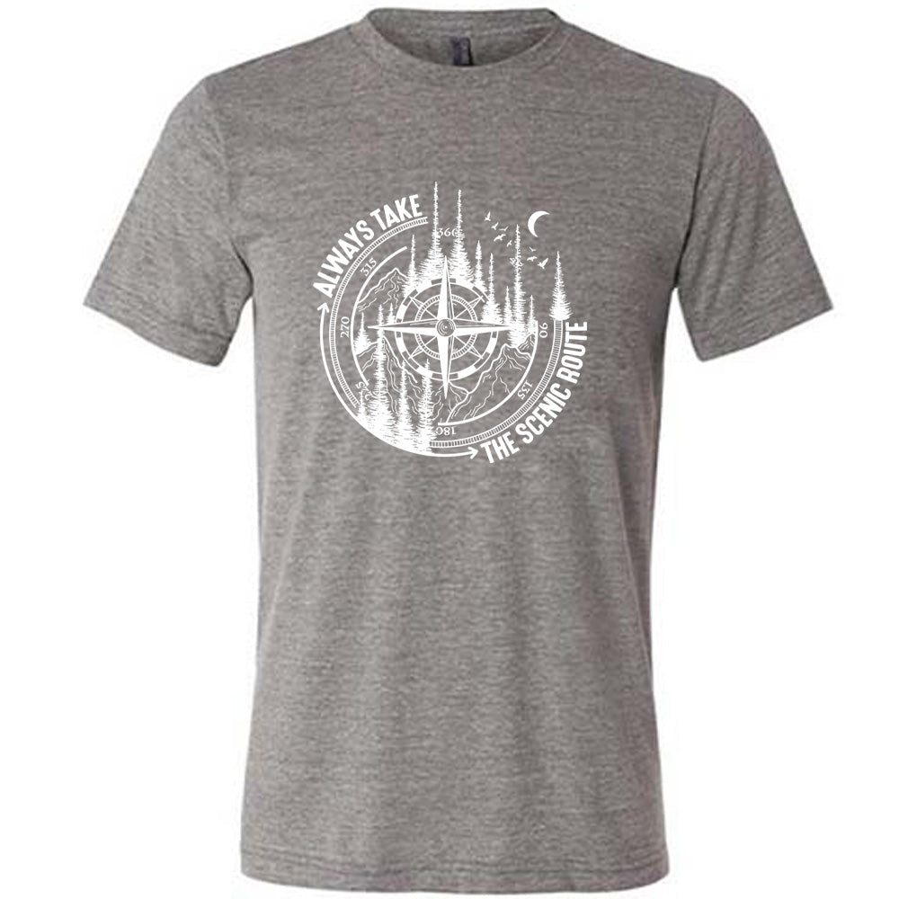 Always Take The Scenic Route Shirt Unisex