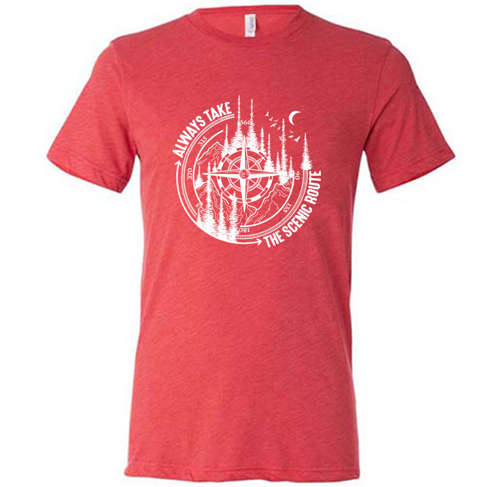 Always Take The Scenic Route Shirt Unisex