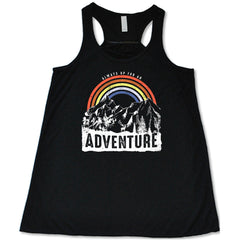Always Up For An Adventure Shirt