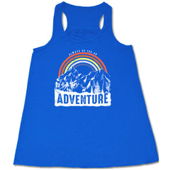 Always Up For An Adventure Shirt