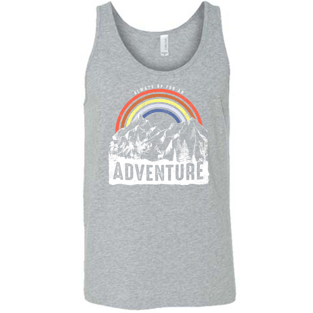 Always Up For An Adventure Shirt Unisex