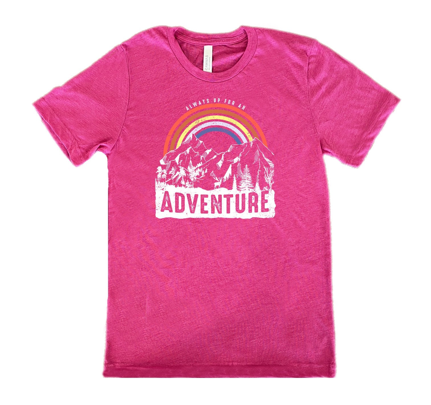 Always Up For An Adventure Shirt Unisex