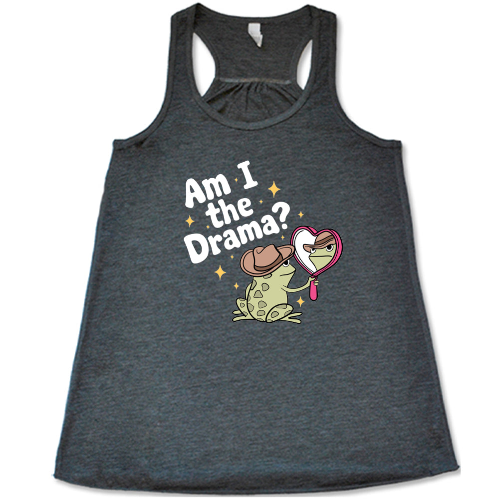 Am I The Drama Frog Shirt