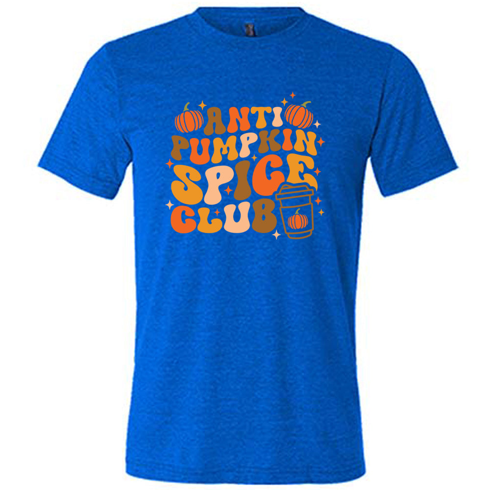 Anti Pumpkin Spice Club Shirt Unisex