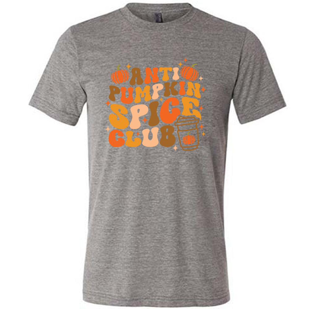 Anti Pumpkin Spice Club Shirt Unisex