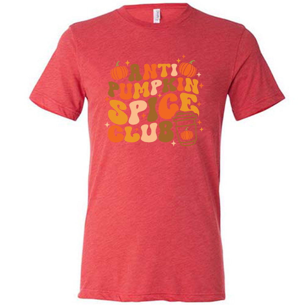 Anti Pumpkin Spice Club Shirt Unisex