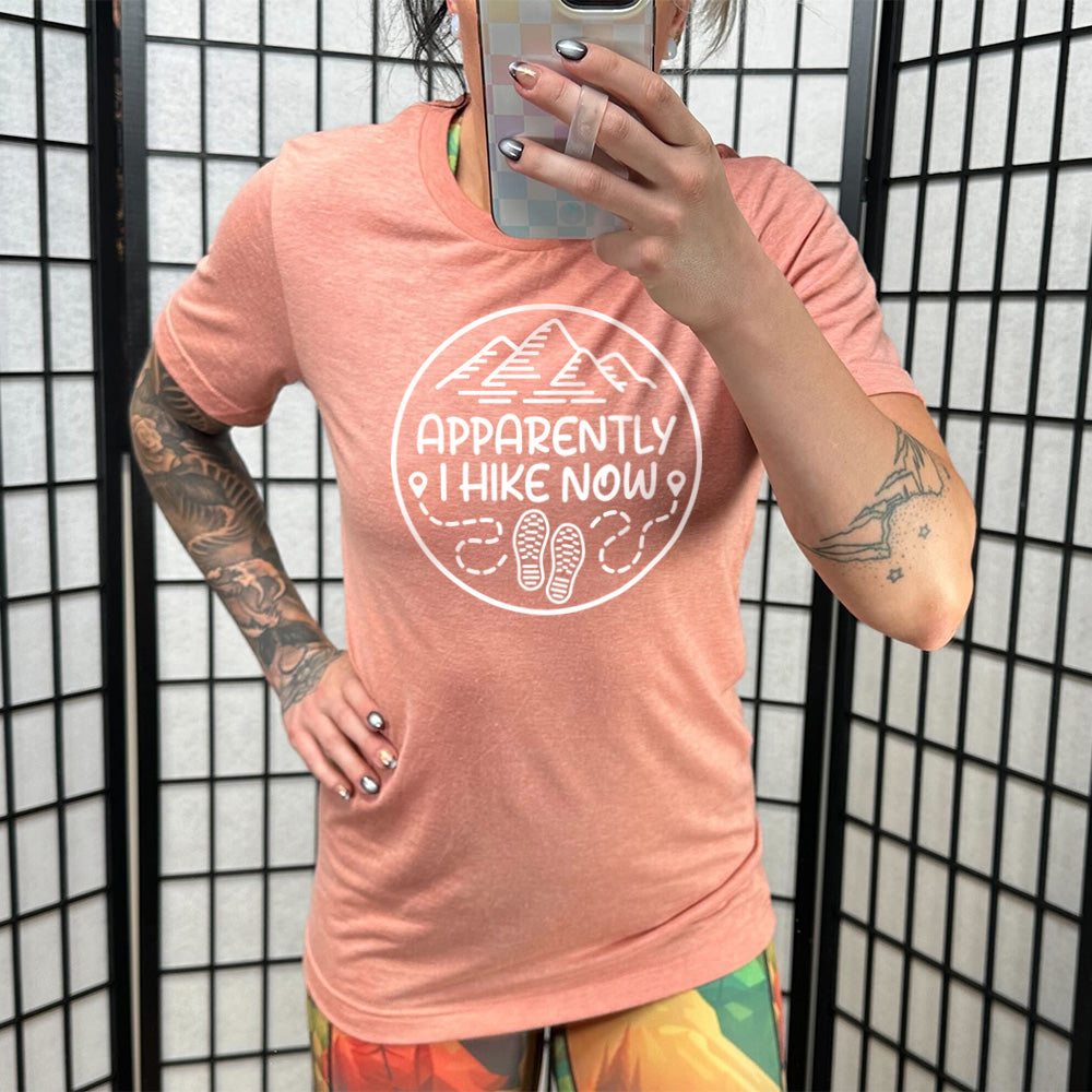 Apparently I Hike Now Shirt Unisex
