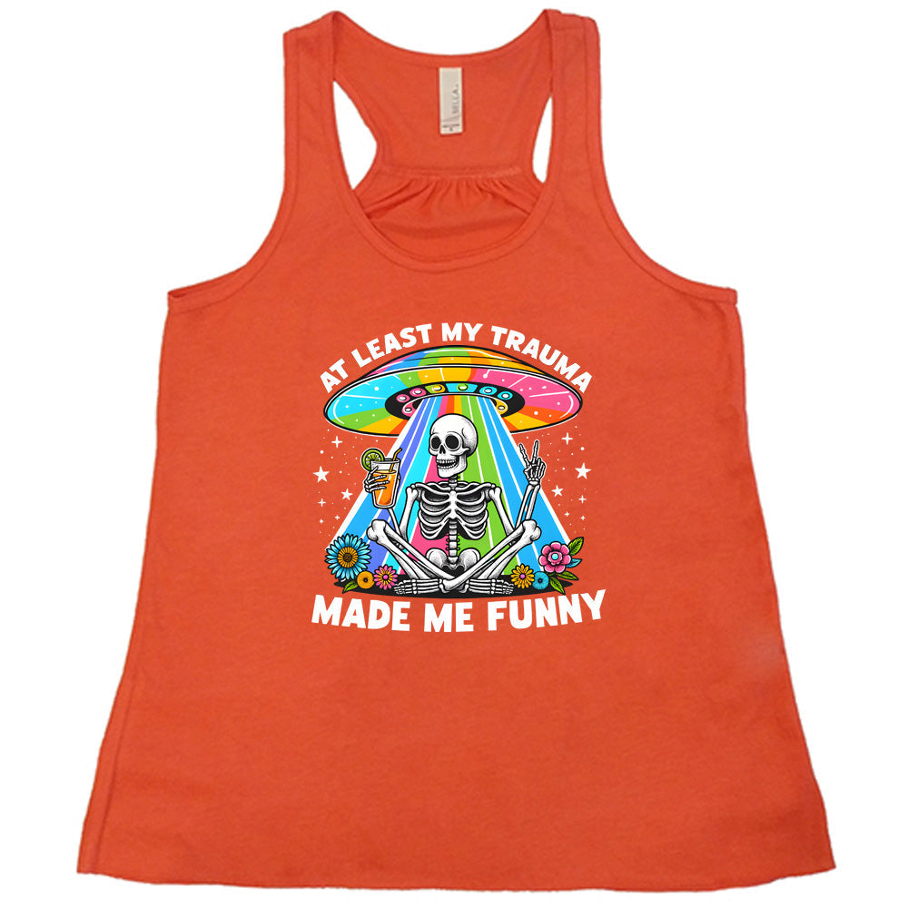 At Least My Trauma Made Me Funny Shirt