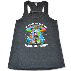 At Least My Trauma Made Me Funny Shirt