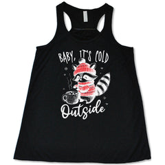 Baby It's Cold Outside Raccoon Shirt