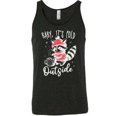Baby It's Cold Outside Raccoon Shirt Unisex