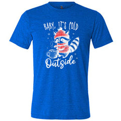 Baby It's Cold Outside Raccoon Shirt Unisex