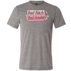Bad Bitch With Bad Anxiety Shirt Unisex