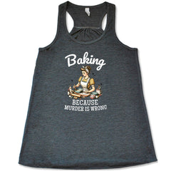 Baking Because Murder Is Wrong Shirt