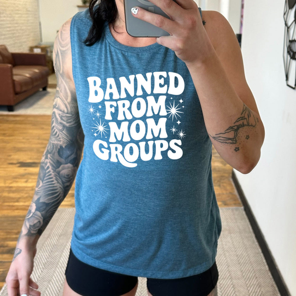 Banned From Mom Groups Muscle Tank