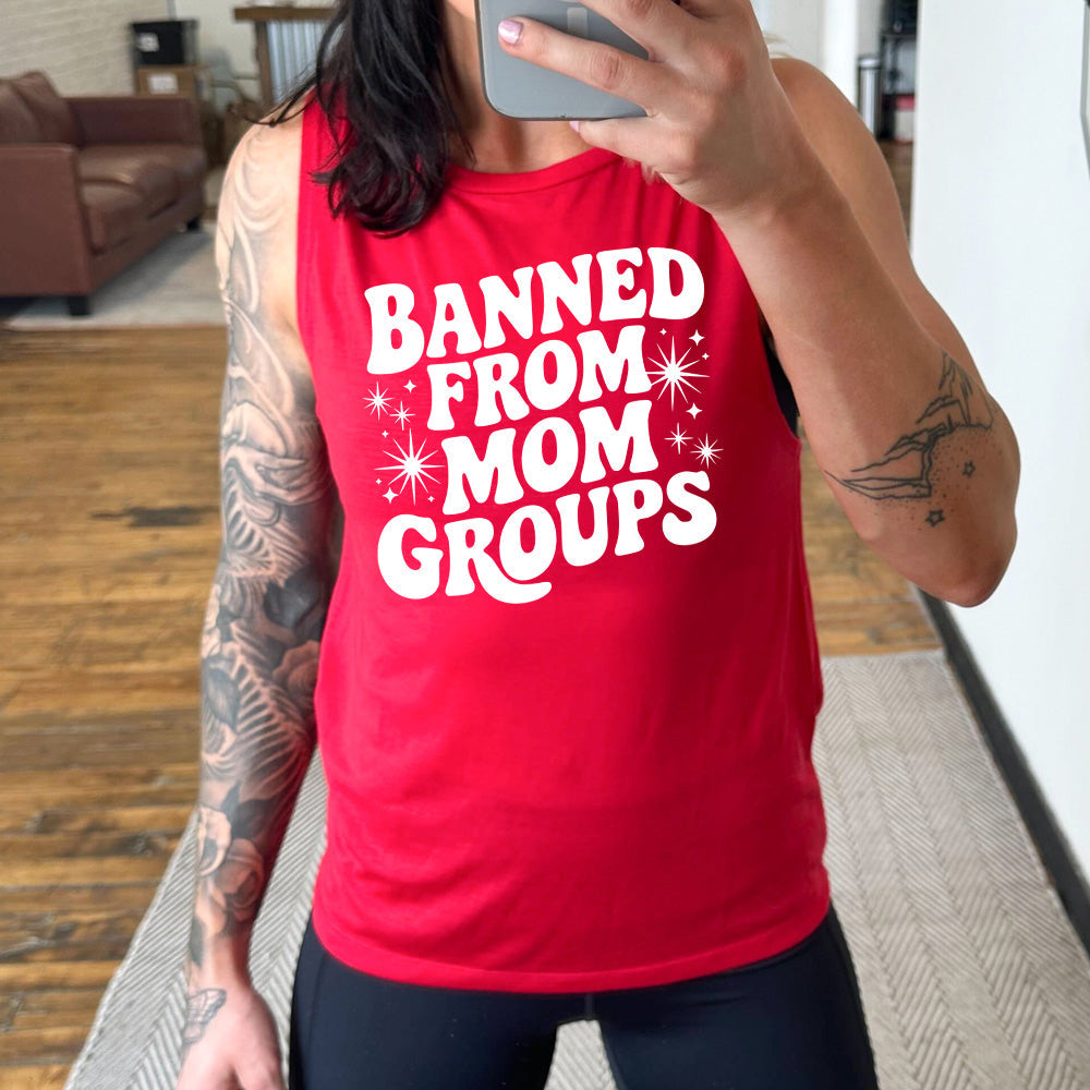 Banned From Mom Groups Muscle Tank