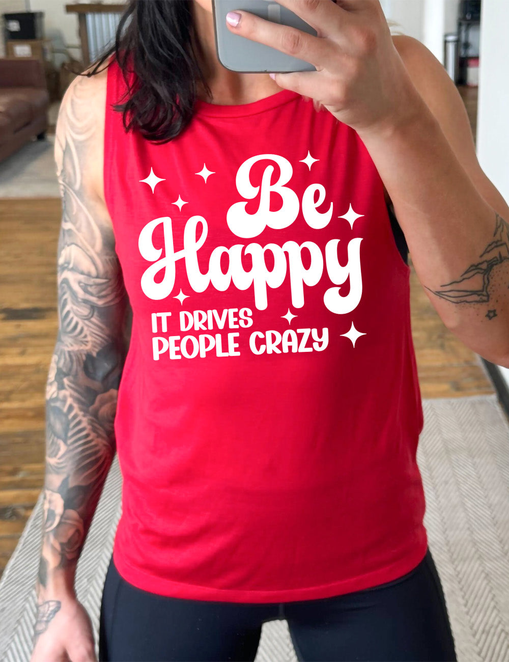 Be Happy It Drives People Crazy Muscle Tank