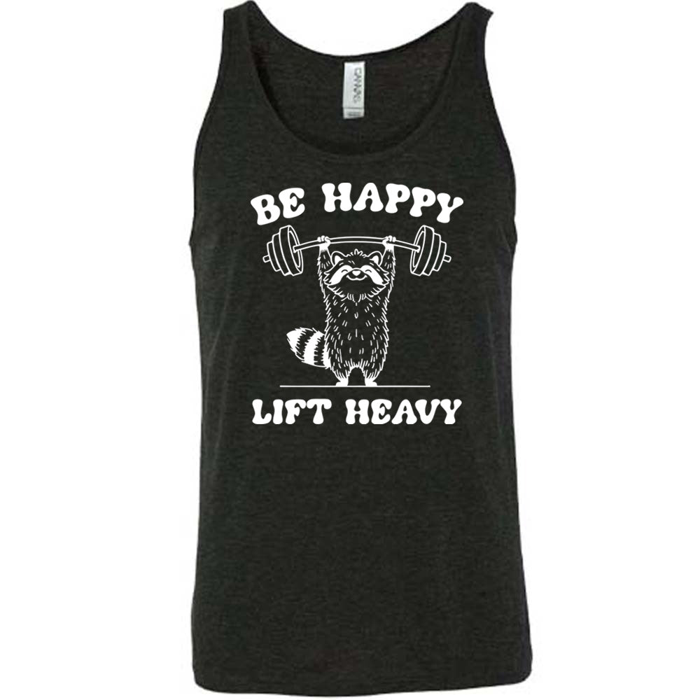 Be Happy Lift Heavy Shirt Unisex