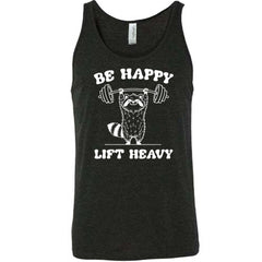 Be Happy Lift Heavy Shirt Unisex