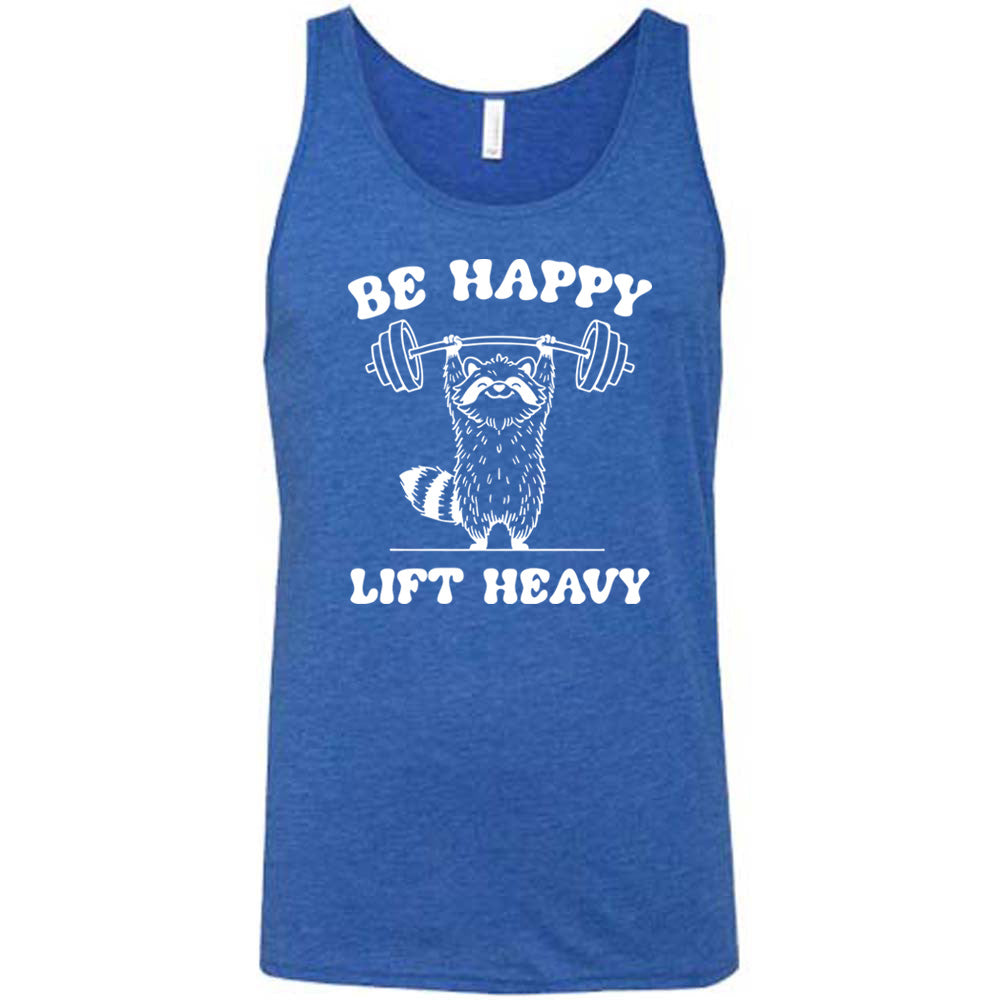 Be Happy Lift Heavy Shirt Unisex