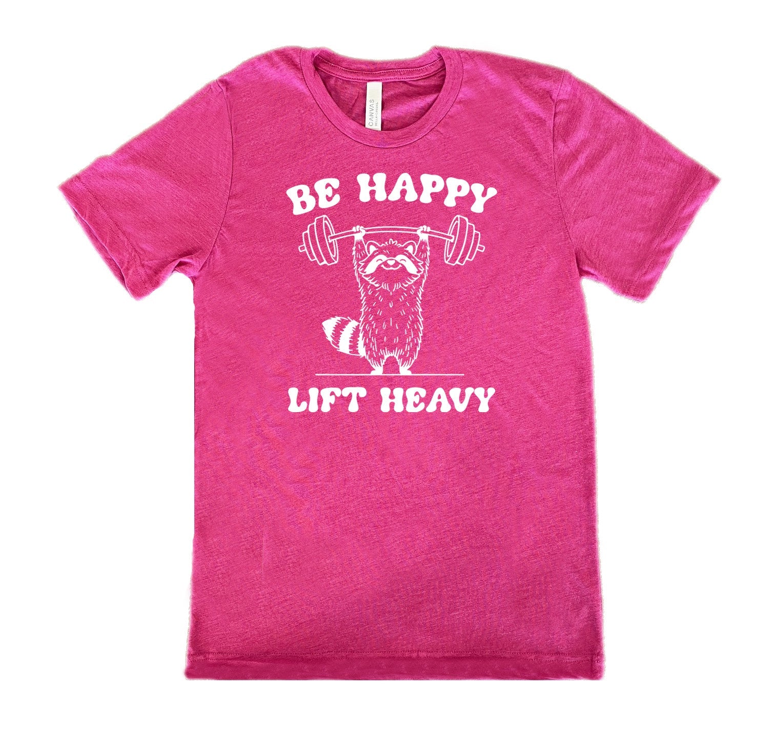 Be Happy Lift Heavy Shirt Unisex